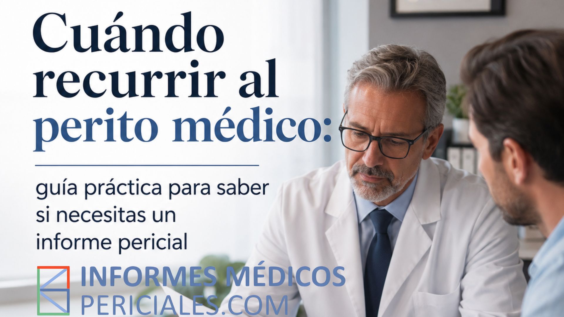 Cuándo recurrir al perito médico: guía práctica para saber si necesitas un informe pericial