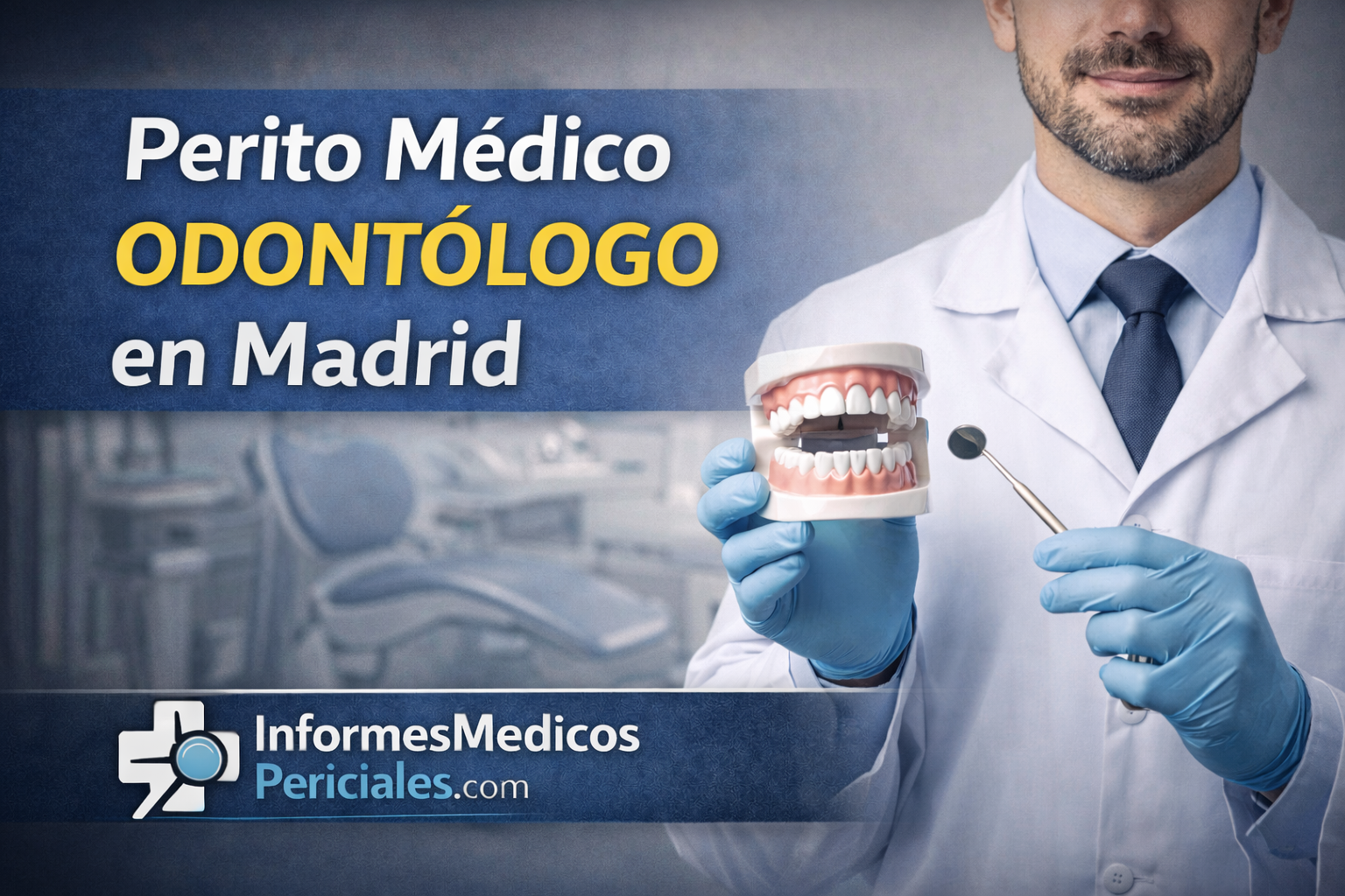 Perito odontólogo en Madrid: informes periciales dentales claros y defendibles